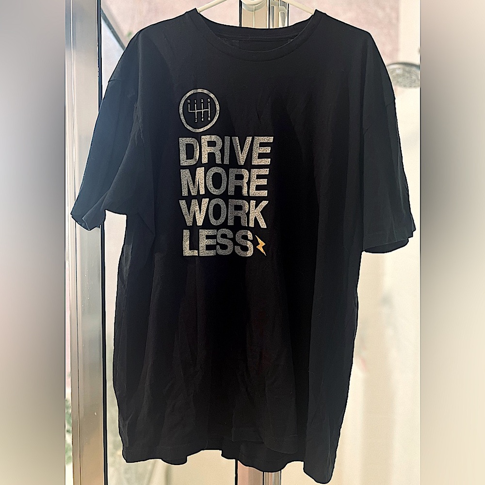“Drive More Work Less” T-shirt 2XL